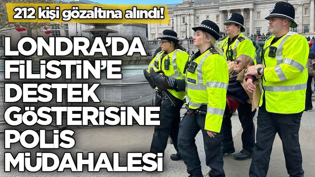212 kişi g&ouml;zaltına alındı! Londra&rsquo;da Filistin&rsquo;e destek g&ouml;sterisine polis m&uuml;dahalesi
