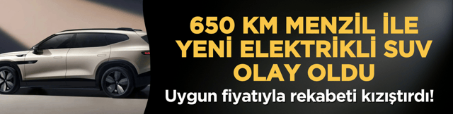 650 km menzil ile yeni elektrikli SUV olay oldu: Uygun fiyatıyla rekabeti kızıştırdı