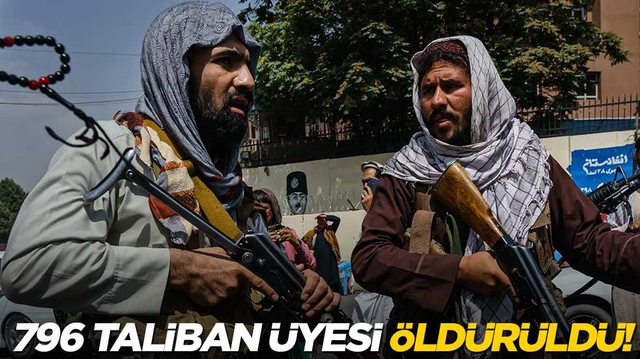 796 Taliban &uuml;yesi &ouml;ld&uuml;r&uuml;ld&uuml;!