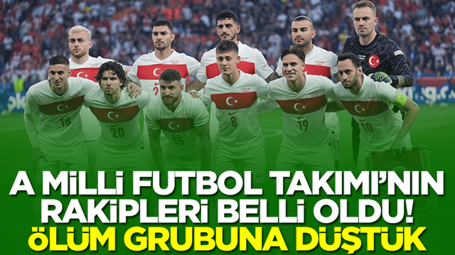 A Milli Futbol Takımı &ouml;l&uuml;m grubuna d&uuml;şt&uuml;