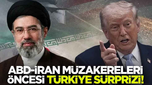 ABD-İran m&uuml;zakereleri &ouml;ncesi T&uuml;rkiye s&uuml;rprizi!