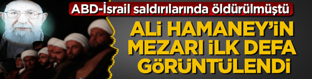 ABD-İsrail saldırılarında &ouml;ld&uuml;r&uuml;lm&uuml;şt&uuml;! Ali Hamaney&rsquo;in mezarı ilk defa g&ouml;r&uuml;nt&uuml;lendi