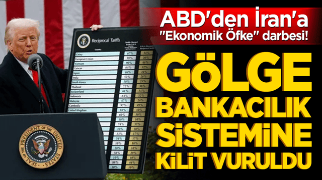 ABD'den İran'a "Ekonomik &Ouml;fke" darbesi! G&ouml;lge bankacılık sistemine kilit vuruldu!
