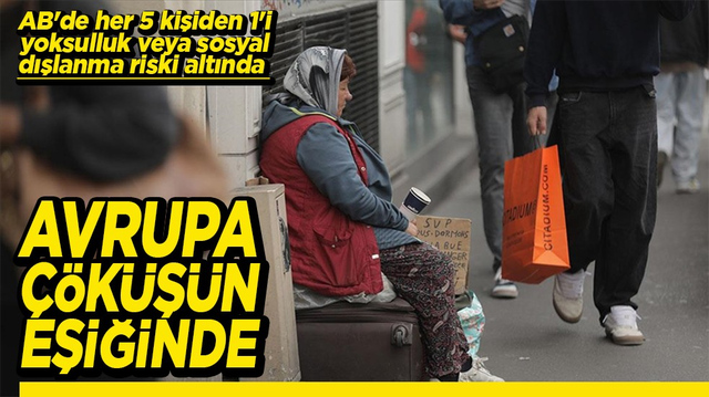AB'de her 5 kişiden 1'i yoksulluk veya sosyal dışlanma riski altında Avrupa &ccedil;&ouml;k&uuml;ş&uuml;n eşiğinde