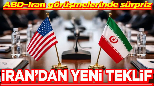 ABD&ndash;İran g&ouml;r&uuml;şmelerinde s&uuml;rpriz İran&rsquo;dan yeni teklif
