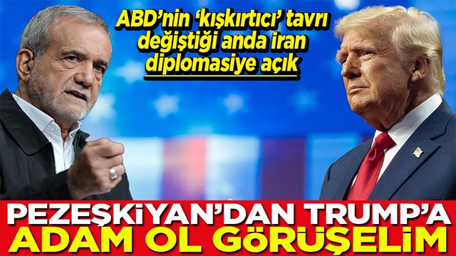 ABD&rsquo;nin &lsquo;kışkırtıcı&rsquo; tavrı değiştiği anda İran diplomasiye a&ccedil;ık Pezeşkiyan'dan Trump'a Adam ol g&ouml;r&uuml;şelim