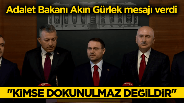 Adalet Bakanı G&uuml;rlek mesajı verdi: Kimse dokunulmaz değildir