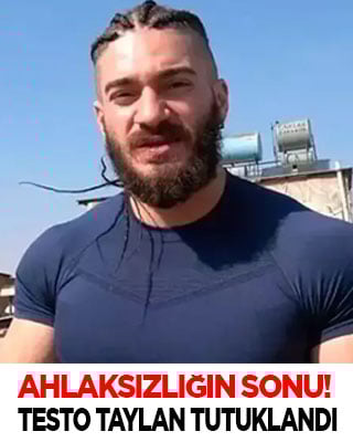 Ahlaksızlığı yaymanın sonu! Testo Taylan Tutuklandı