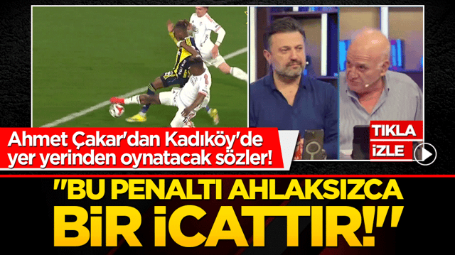 Ahmet &Ccedil;akar'dan Kadık&ouml;y'de yer yerinden oynatacak s&ouml;zler! 'Bu penaltı ahlaksızca bir icattır!'