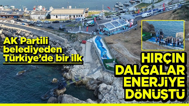 AK Partili belediyeden T&uuml;rkiye&rsquo;de bir ilk Hır&ccedil;ın dalgalar enerjiye d&ouml;n&uuml;şt&uuml;