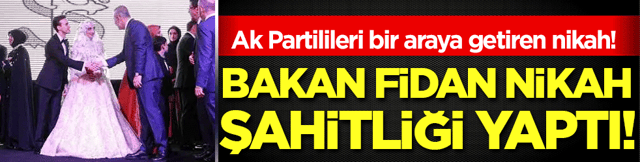 Ak Partilileri bir araya getiren nikah: Hakan Fidan şahitlik yaptı!