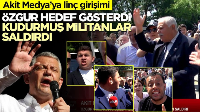 Akit Medya&rsquo;ya lin&ccedil; girişimi! &Ouml;zg&uuml;r hedef g&ouml;sterdi, kudurmuş militanlar saldırdı
