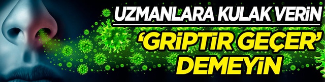 Alarm verildi, kış geldi: Uzmanlar uyarıyor.. 'Griptir ge&ccedil;er' demeyin, risk grubunda...