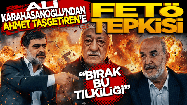 Ali Karahasanoğlu&rsquo;ndan Ahmet Taşgetiren&rsquo;e sert FET&Ouml; tepkisi: "Bırak bu tilkiliği"