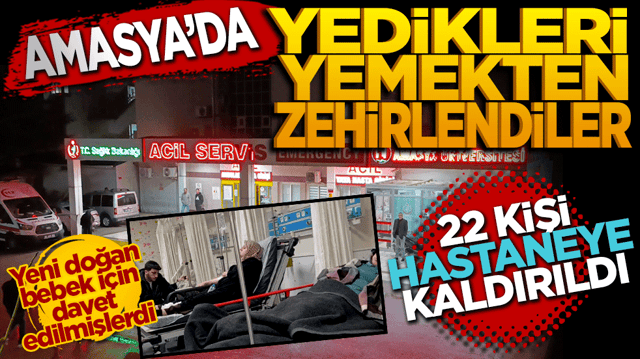 Amasya'da mevlit yemeği sonrası zehirlenme 22 kişi hastaneye kaldırıldı