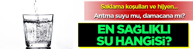 Ambalajlı sularda bakteri ve... En sağlıklı su hangisi? Arıtma suyu mu, damacana mı?