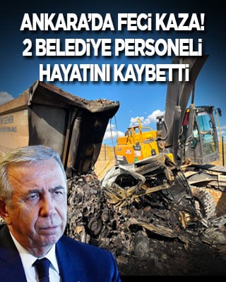 Ankara’da feci kaza! 2 belediye personeli hayatını kaybetti