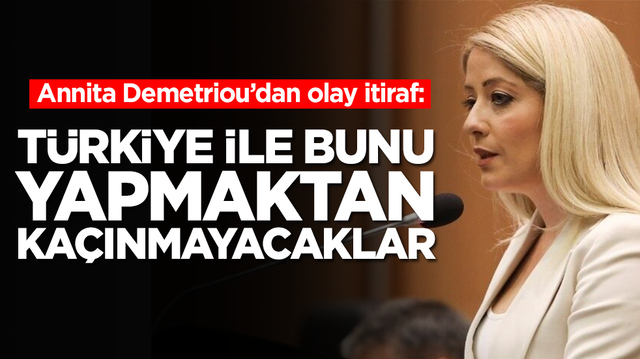 Annita Demetriou'dan olay itiraf: T&uuml;rkiye ile bunu yapmaktan ka&ccedil;ınmayacaklar