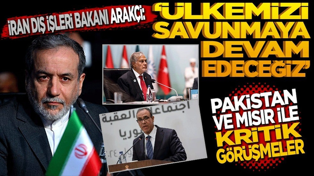 Arak&ccedil;i: &Uuml;lkemizi savunmaya devam edeceğiz! Pakistan ve Mısır ile kritik g&ouml;r&uuml;şmeler