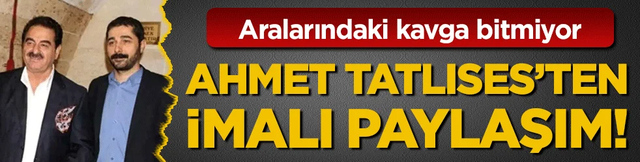 Aralarındaki kavga bitmiyo: İbrahim Tatlıses'in oğlu Ahmet Tatlıses'ten imalı paylaşım!