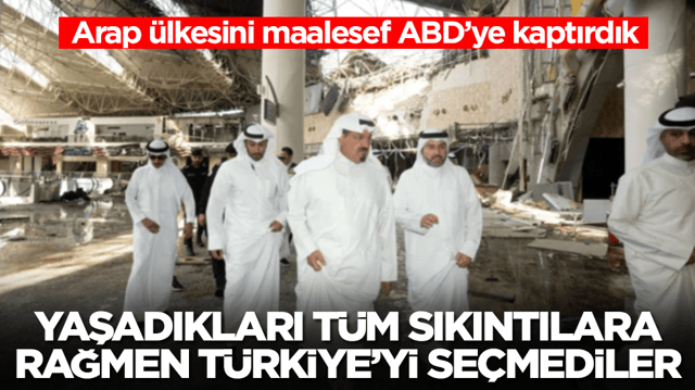 Arap &uuml;lkesini maalesef ABD&rsquo;ye kaptırdık: T&uuml;m sıkıntılarına rağmen T&uuml;rkiye&rsquo;yi tercih etmediler