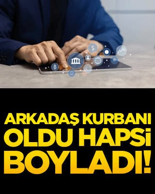 Arkadaş kurbanı oldu hapsi boyladı!