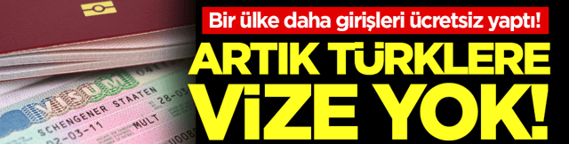 Artık T&uuml;rklere vize yok: Bir &uuml;lke daha girişleri &uuml;cretsiz yaptı!