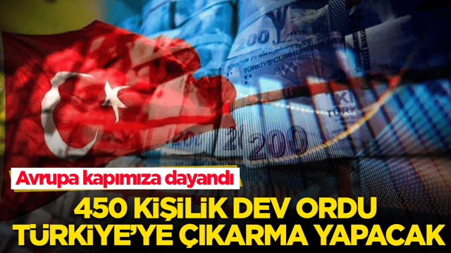 Avrupa kapımıza dayandı! 450 kişilik dev ordu T&uuml;rkiye&rsquo;ye &ccedil;ıkarma yapacak