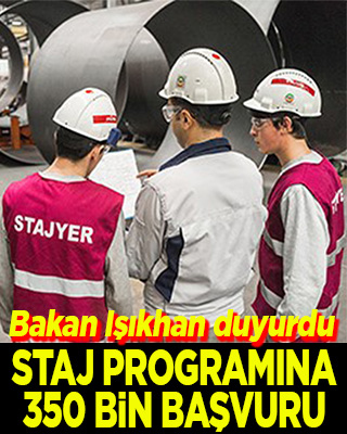 Bakan Işıkhan duyurdu Staj programına 350 bin başvuru