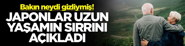 Bakın neydi gizliymiş! Japonlar uzun yaşamın sırrını a&ccedil;ıkladı
