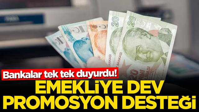 Bankalar tek tek duyurdu! Emekliye dev promosyon desteği
