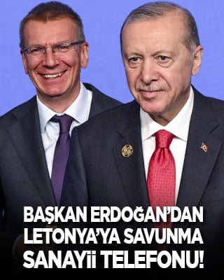 Başkan Erdoğan’dan Letonya’ya savunma sanayii telefonu
