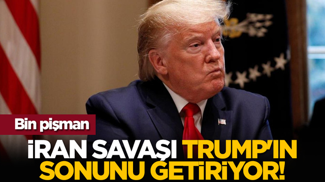Bin pişman: İran savaşı Trump'ın sonunu getiriyor!
