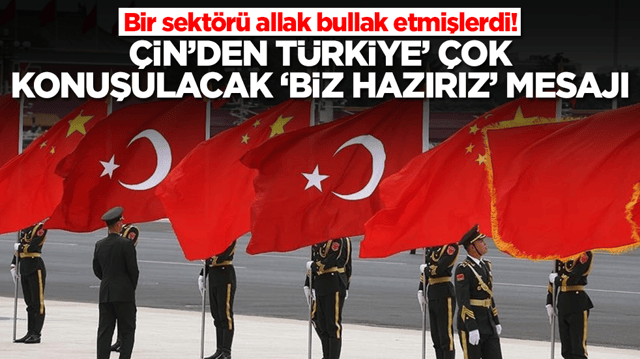 T&uuml;rkiye&rsquo;deki sekt&ouml;r sarsıldı! &Ccedil;in&rsquo;den Ankara'ya dikkat &ccedil;eken &lsquo;hazırız&rsquo; sinyali