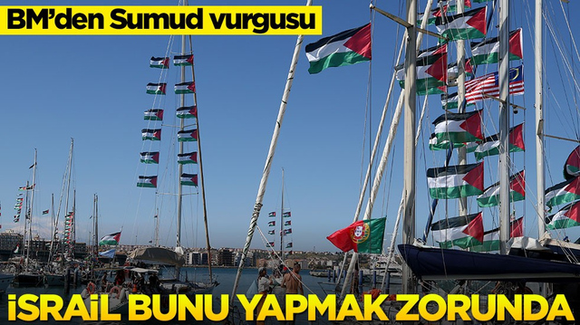 BM'den Sumud Filosu a&ccedil;ıklaması: İsrail bunu yapmak zorunda