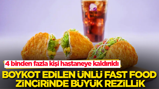 Boykot edilen &uuml;nl&uuml; fast food zincirinde rezillik! 4 binden fazla kişi hastaneye kaldırıldı