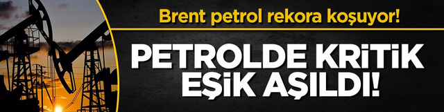 Brent petrol&uuml;n varili vadeli piyasalarda 85 doları aştı!