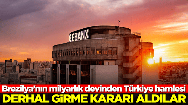 Brezilya'nın milyarlık devinden T&uuml;rkiye hamlesi: Derhal girme kararı aldılar