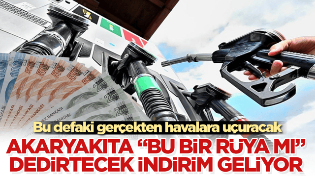 Bu defaki ger&ccedil;ekten havalara u&ccedil;uracak! Akaryakıta &ldquo;Bu bir r&uuml;ya mı&rdquo; dedirtecek indirim geliyor 