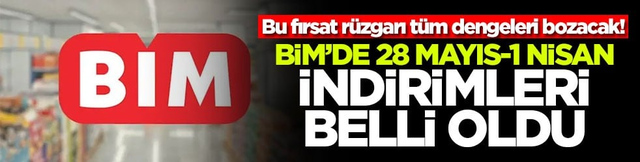 Bu fırsat r&uuml;zgarı t&uuml;m dengeleri bozacak! BİM'de 28 Mayıs-1 Nisan indirimleri belli oldu