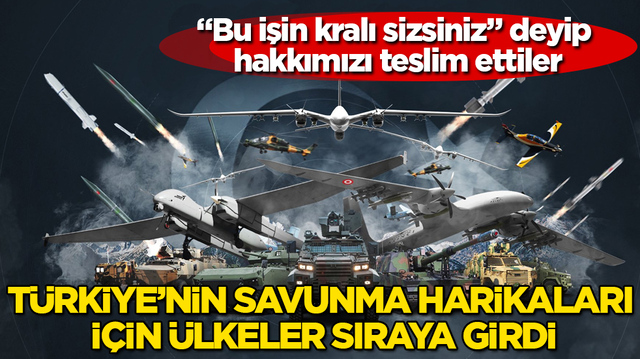 &ldquo;Bu işin kralı sizsiniz&rdquo; deyip hakkımızı teslim ettiler! T&uuml;rkiye&rsquo;nin savunma harikaları i&ccedil;in &uuml;lkeler sıraya girdi