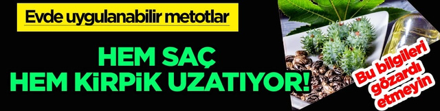 Bu metotları uygulayın: Hem sa&ccedil; hem kirpik uzatıyor! İşte doğal form&uuml;ller
