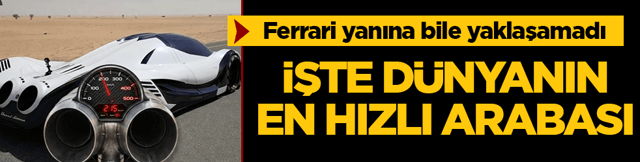 Bugatti ve Ferrari&rsquo;yi rakip bile g&ouml;rmedi! İşte d&uuml;nyanın en hızlı arabası