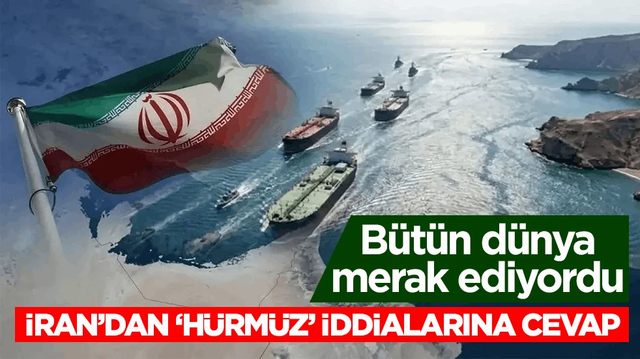 B&uuml;t&uuml;n d&uuml;nya merak ediyordu! İran&rsquo;dan &lsquo;H&uuml;rm&uuml;z&rsquo; iddialarına cevap