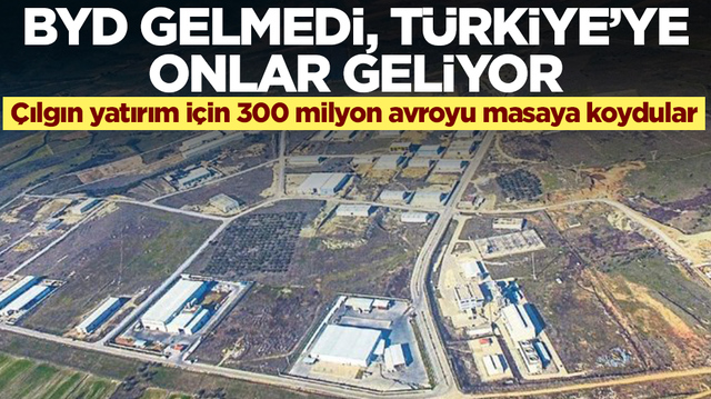 BYD gelmedi, T&uuml;rkiye'ye onlar geliyor: &Ccedil;ılgın yatırım i&ccedil;in 300 milyon avroyu masaya koydular