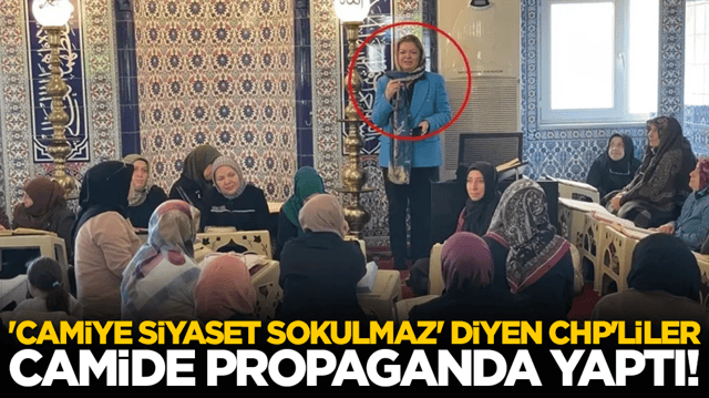 'Camiye siyaset sokulmaz' diyen CHP'liler camide propaganda yaptı!