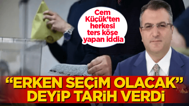 Cem K&uuml;&ccedil;&uuml;k&rsquo;ten herkesi ters k&ouml;şe yapan iddia! &ldquo;Erken se&ccedil;im olacak&rdquo; deyip tarih verdi