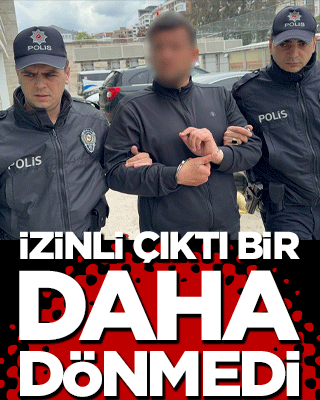 İzinli çıktı bir daha dönmedi!