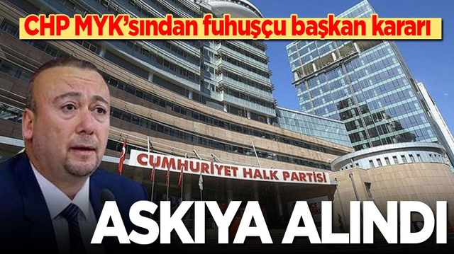 CHP MYK&rsquo;sından fuhuş&ccedil;u başkan kararı: Askıya alındı!