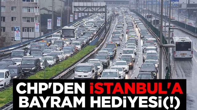 CHP'den İstanbul'a bayram hediyesi (!)